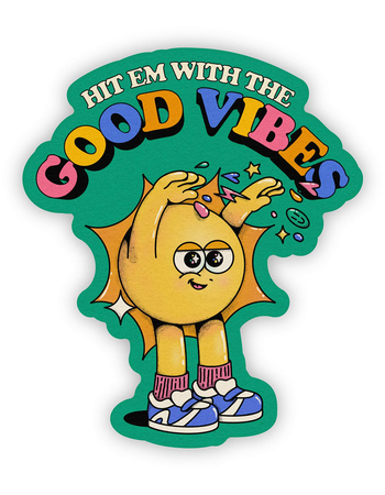 BIG MOODS Hit Em With The Good Vibes Sticker