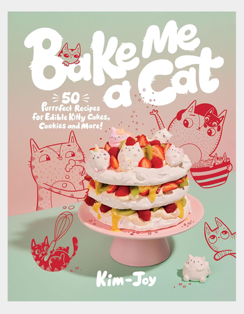 Bake Me A Cat: 50 Purrfect Recipes Cookbook