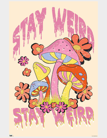 Stay Weird Mushroom Poster