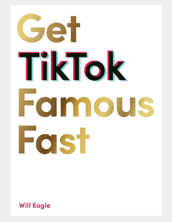 Get TikTok Famous Fast Book